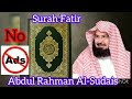 Surah Fatir Abdul Rahman Al Sudais Surah Fatir Abdul Rahman Al Sudais