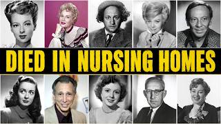 15 Classic Hollywood Actors Who Died in NURSING HOMES
