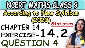 Ex 14.2 Class 9 Q - 4 maths ncert solutions | Chapter 14 Statistics |  New Syllabus | MathsByShweta