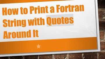 How to Print a Fortran String with Quotes Around It