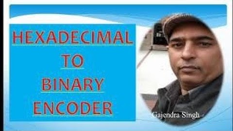 HEXADECIMAL TO BINARY ENCODER