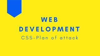 Web Development - 2018 Css Plan Of Attack Tharun Shiv Being A Pro