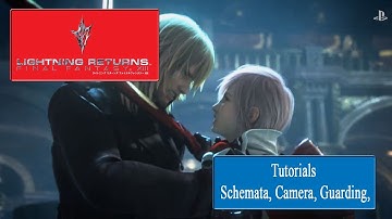 Lightning Returns: FFXIII - Tutorial Schemata, Camera, Guarding