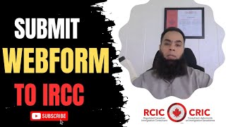 How to Submit a Webform to IRCC Immigration, Refugees and Citizenship Canada