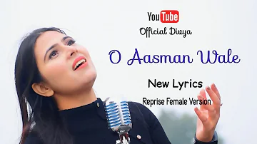 O Aasman Wale Song  (Reprise Female Version) Divya Tyagi | @divyatyagi09