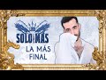 La ms draga solo las ms la ms final