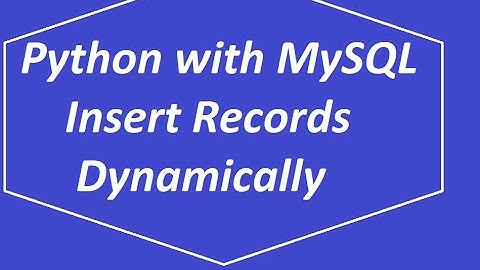 Insert Records Dynamically by Using MySQL with Python