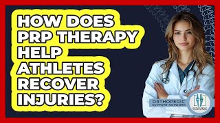 How Does PRP Therapy Help Athletes Recover Injuries? - Orthopedic Support Network