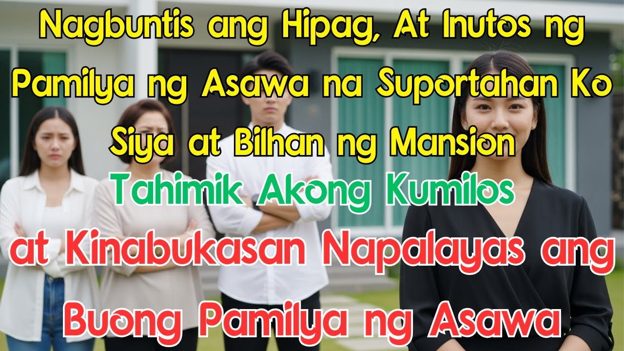 Nagbuntis ang Hipag, At Inutos ng Pamilya ng Asawa na Bilhan Ko Siya ng Mansion