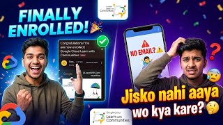 Finally Enrolled! 🎉 Jisko nahi aaya wo kya kare? 😱 | Google Cloud Learn with Communities