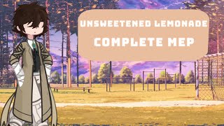 𝐔𝐧𝐬𝐰𝐞𝐞𝐭𝐞𝐧𝐞𝐝 𝐋𝐞𝐦𝐨𝐧𝐚𝐝𝐞 | COMPLETE MEP! | #UnsweetenedLemonadeMEP