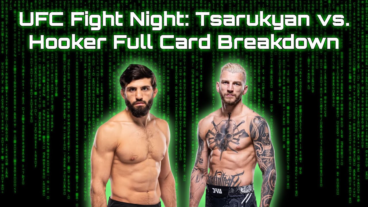 UFC Fight Night: Tsarukyan vs. Hooker Full Card Breakdown