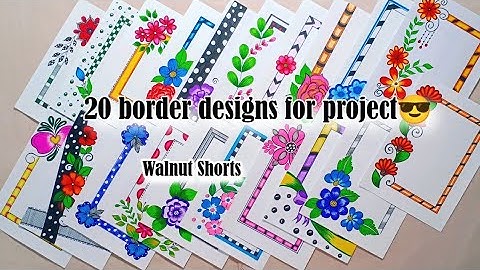 20 BEAUTIFUL BORDER DESIGNS/PROJECT WORK DESIGNS/A4 SHEET/FILE/FRONT PAGE DESIGN FOR SCHOOL PROJECTS