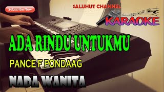 ADA RINDU UNTUKMU [PANCE F PONDAAG] KARAOKE VOKAL WANITA BES=DO