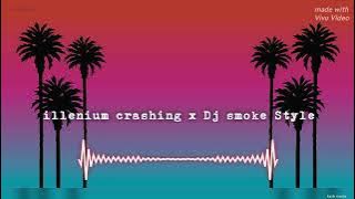 Illenium crashing remixx, Dj smoke Style🇻🇺🔥
