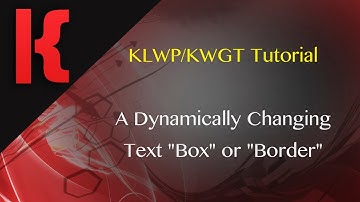 KLWP/KWGT Tutorial - A Dynamically Changing Text "Box" or "Border"