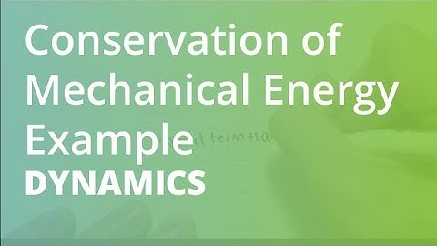 Conservation of Mechanical Energy Example | Dynamics