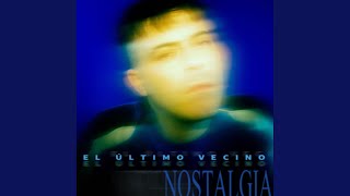 Video thumbnail of "El Último Vecino - Nostalgia"