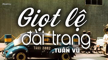Giọt Lệ Đài Trang - Tuấn Vũ (Tác giả: Châu Kỳ) | Nhạc Vàng Xưa Bất Hủ