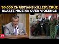 'Churches have been destroyed': Sen. Cruz reveals SHOCKING details of 'Jihadist violence' in Nigeria