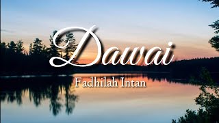 Dawai - Fadhilah Intan (lirik) ~Dawai yang telah lama ku petik