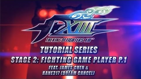 The King of Fighters XIII: Tutorial Series: Stage 2: Fighting Game Player, Part 1