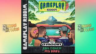 RAS ZOHEN - MY BABY (GAMEPLAY RIDDIM) PROD. DRIDDIM