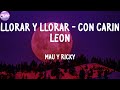 Mau y Ricky - Llorar y Llorar - con Carin Leon (Letras)