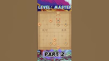 XIANGQI PUZZLE LEVEL MASTER PART 2!