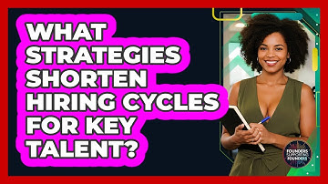 What Strategies Shorten Hiring Cycles For Key Talent? - Founders Supporting Founders