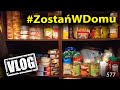 VLOG Koronawirus - #ZostańWDomu - Prawidłowe robienie zapasów i zarządzanie nimi - Małe kompendium