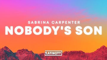 Sabrina Carpenter – Nobody’s Son (Lyrics)