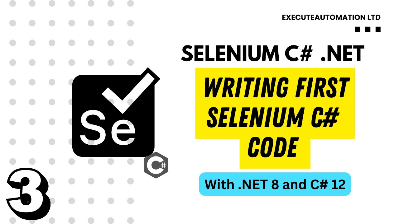 #3 - Understanding and writing First Selenium Test code in C# .NET ...