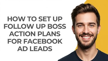 How to Set Up Follow Up Boss Action Plans for Facebook Ad Leads - GUIDE!