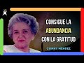 Utiliza diariamente la GRATITUD y el mundo ESTARÁ A TUS PIES | Conny Méndez