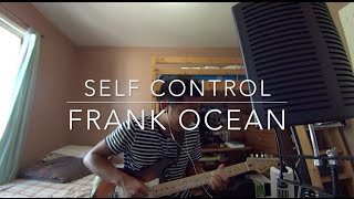 Self Control - Frank Ocean (Cover by Ian Rivera) chords