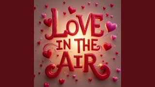 LOVE IN THE AIR