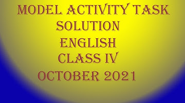 Model Activity Task Solution English for class 4.. October 2021