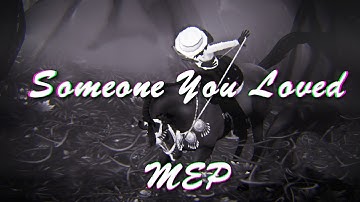 Someone You Loved [CSS FULL MEP] - SSO