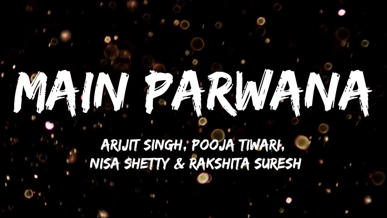 Main Parwaana  Pippa  Ishaan  Leysan  Arijit Singh  A R Rahman   Lyrics 