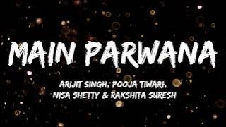 Main Parwaana | Pippa | Ishaan & Leysan | Arijit Singh | A. R. Rahman | ( Lyrics )