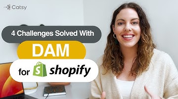 DAM for Shopify: 4 Challenges Solved With Catsy