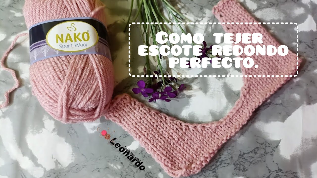 Como Tejer Un CUELLO REDONDO PERFECTO/Tejiendoconleonardo