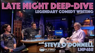 STEVE O'DONNELL: Late Night Deep Dive  LNP488
