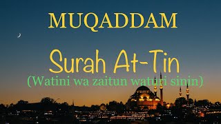 Surah At-Tin x10 | MUQADDAM | Surah Lazim | Jawi~Rumi~Terjemahan (Watini wa zaitun waturi sinin)