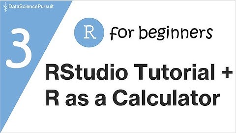 RStudio Tutorial | Using R as a Calculator | R for Beginners [3]