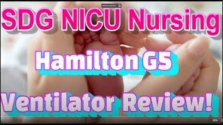 SDG NICU Nursing Hamilton G5 Ventilator Review