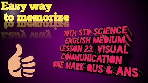 10 TH STANDARD SCIENCE ENGLISH MEDIUM LESSON 23. VISUAL  COMMUNICATION ONE