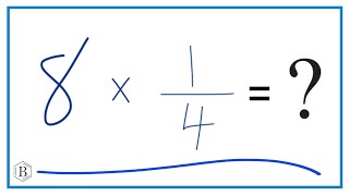 8 Times 14 Eight Times One-Fourth