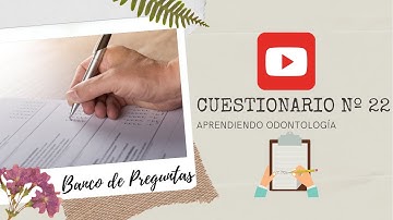 Banco de preguntas de Odontología - Cuestionario Nº 22 - ENAO - Aprendiendo Odontología 😷🚀